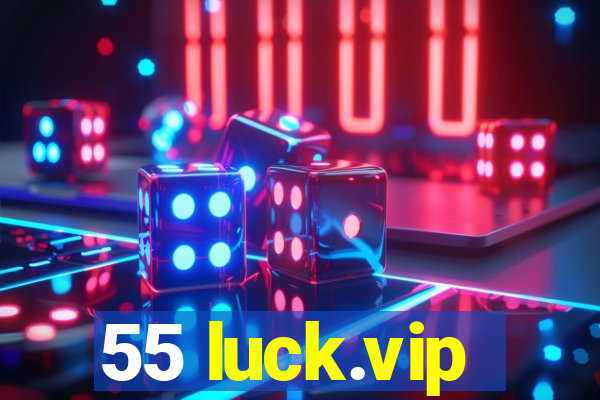 55 luck.vip